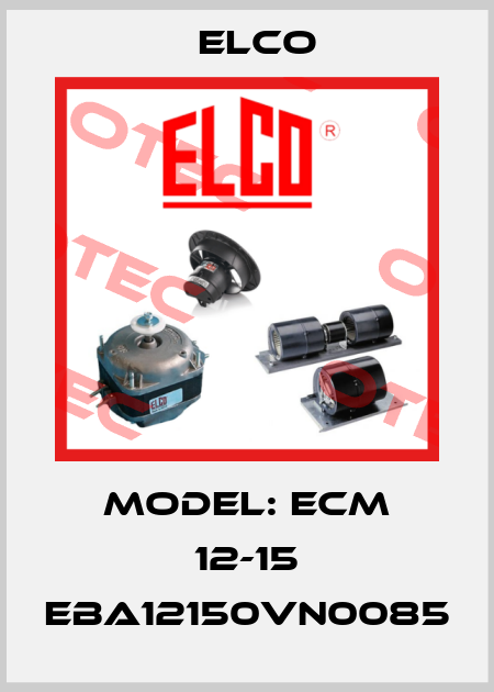 Model: ECM 12-15 EBA12150VN0085 Elco
