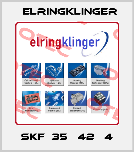 SKF  35   42   4 ElringKlinger