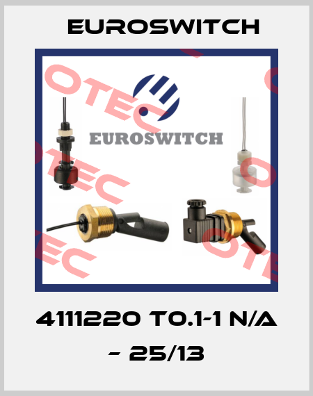 4111220 T0.1-1 N/A – 25/13 Euroswitch