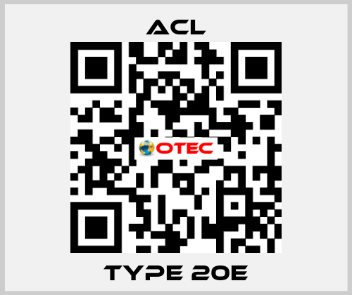 Type 20E ACL