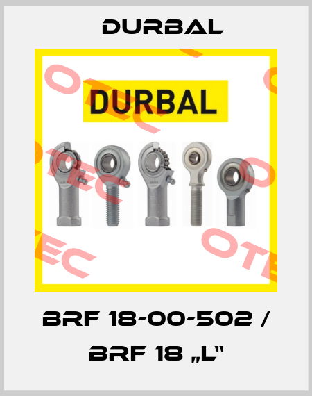 BRF 18-00-502 / BRF 18 „L“ Durbal