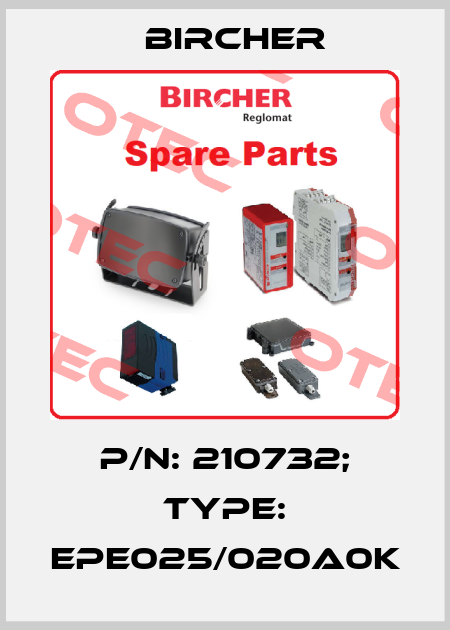 p/n: 210732; Type: EPE025/020A0K Bircher