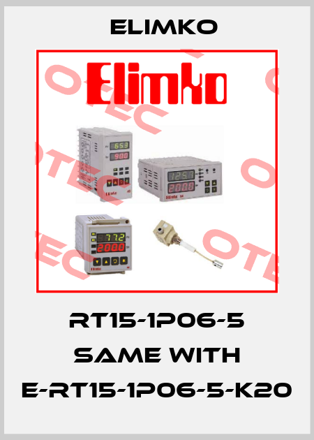 RT15-1P06-5 same with E-RT15-1P06-5-K20 Elimko