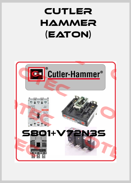 S801+V72N3S  Cutler Hammer (Eaton)