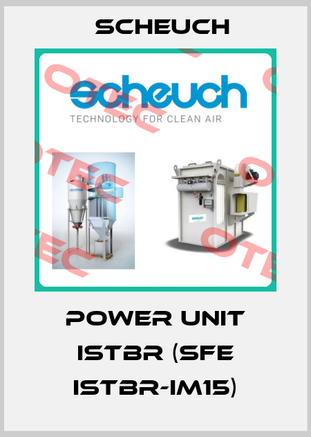 Power Unit ISTBR (sfe istbr-im15) Scheuch