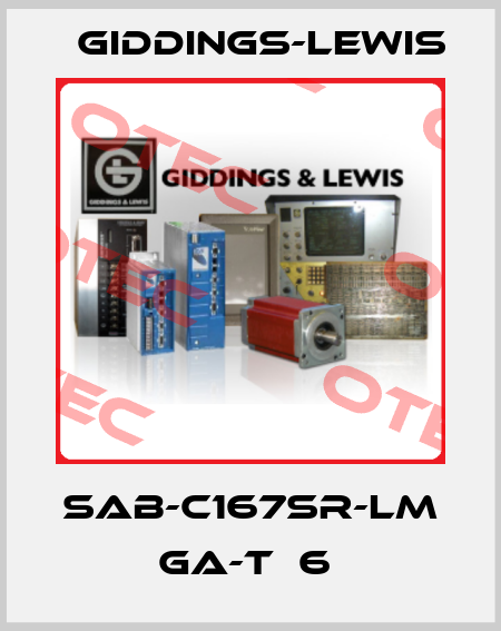 SAB-C167SR-LM GA-T  6  Giddings-Lewis