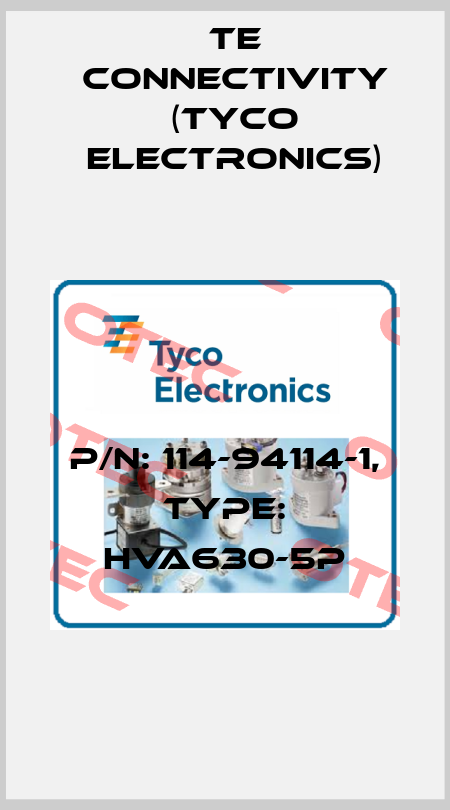 P/N: 114-94114-1, Type: HVA630-5P TE Connectivity (Tyco Electronics)