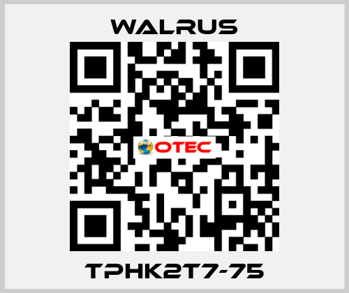 TPHK2T7-75 Walrus