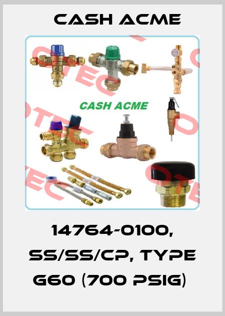 14764-0100, SS/SS/CP, Type G60 (700 psig)  Cash Acme
