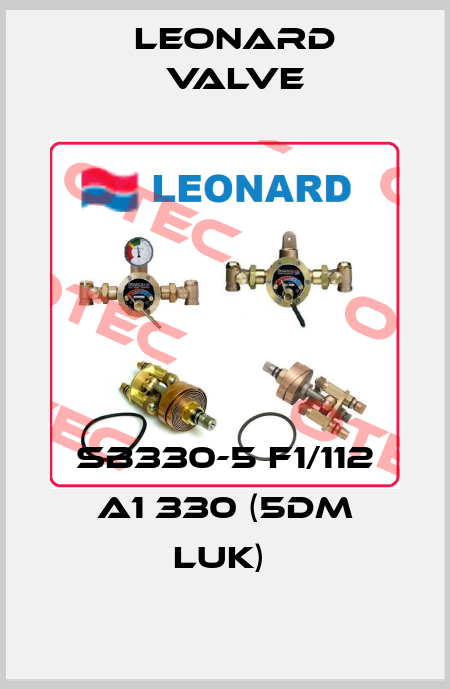 SB330-5 F1/112 A1 330 (5DM LUK)  LEONARD VALVE