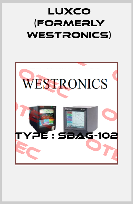 TYPE : SBAG-102  Luxco (formerly Westronics)