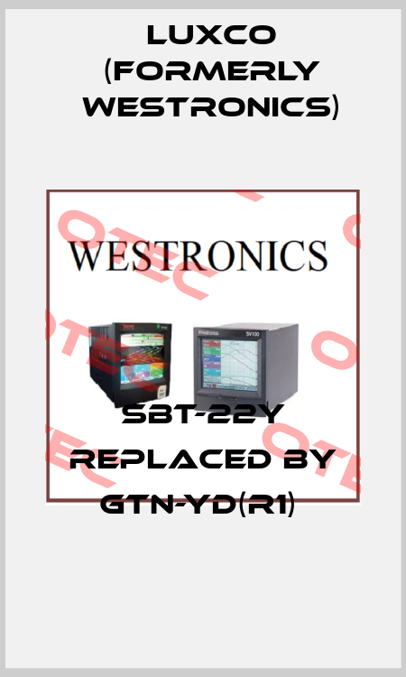 SBT-22Y REPLACED BY GTN-YD(R1)  Luxco (formerly Westronics)