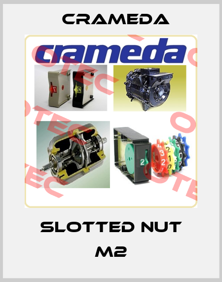 Slotted nut M2 Crameda