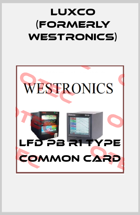 LFD PB R1 TYPE COMMON CARD Luxco (formerly Westronics)