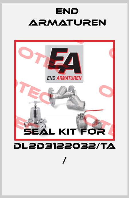 Seal kit for DL2D3122032/TA / End Armaturen