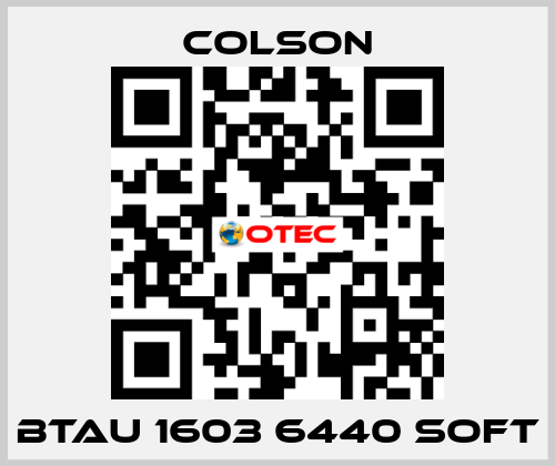 BTAU 1603 6440 SOFT Colson