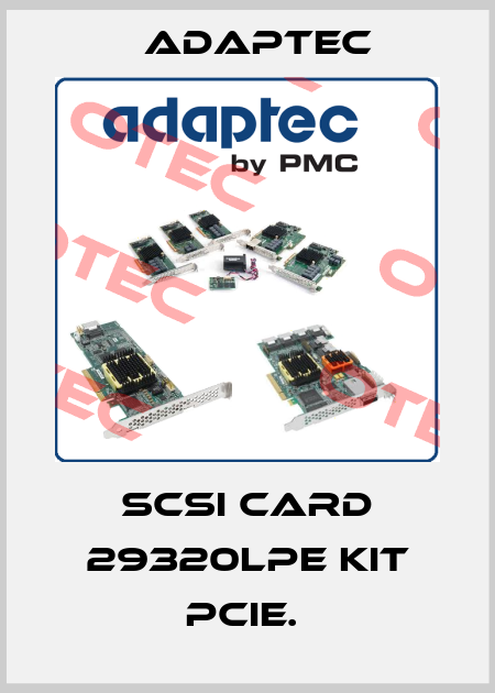 SCSI CARD 29320LPE KIT PCIE.  Adaptec