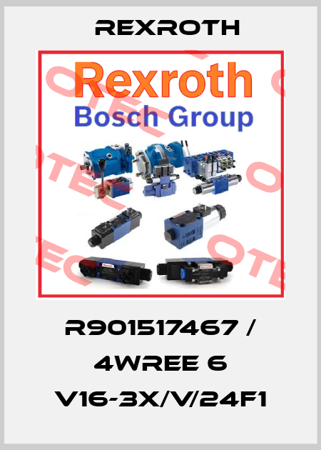 R901517467 / 4WREE 6 V16-3X/V/24F1 Rexroth