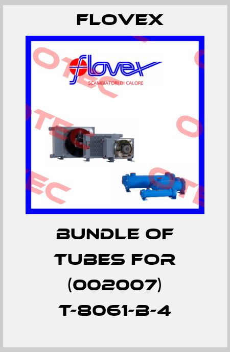Bundle of tubes for (002007) T-8061-B-4 Flovex
