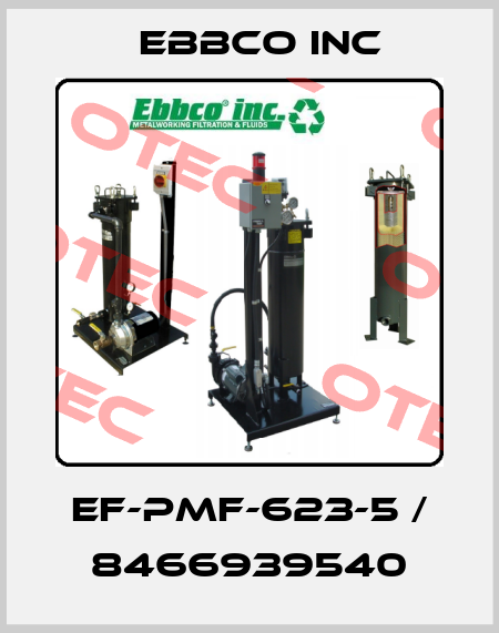 EF-PMF-623-5 / 8466939540 EBBCO Inc