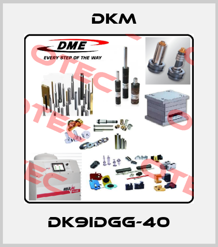 DK9IDGG-40 Dkm