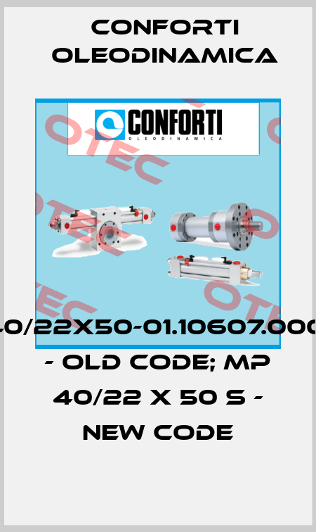 MU40/22X50-01.10607.0000.15 - old code; MP 40/22 X 50 S - new code Conforti Oleodinamica