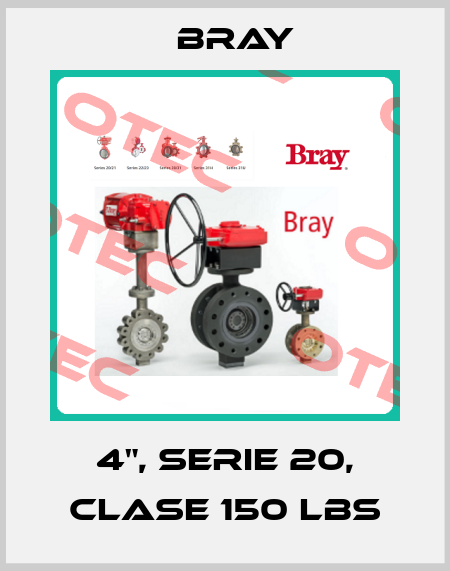 4", SERIE 20, CLASE 150 LBS Bray