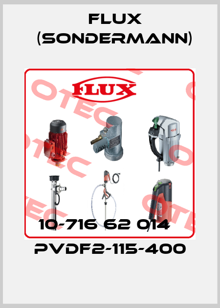 10-716 62 014   PVDF2-115-400 Flux (Sondermann)