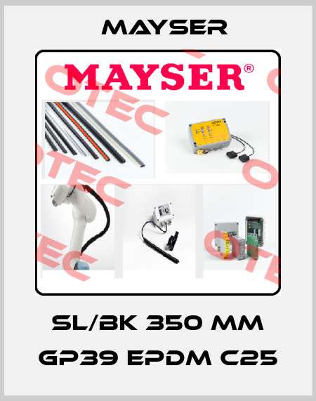 SL/BK 350 mm GP39 EPDM C25 Mayser