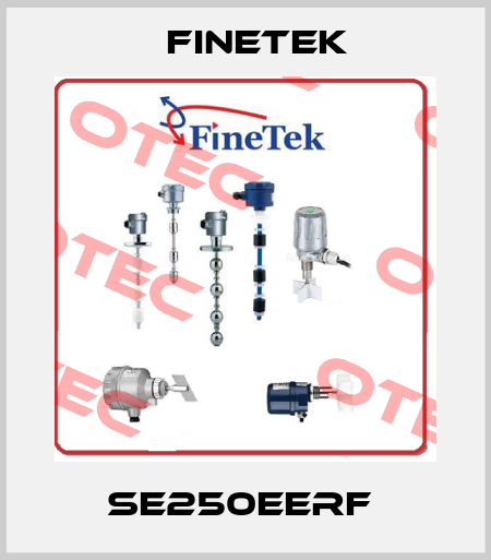 SE250EERF  Finetek