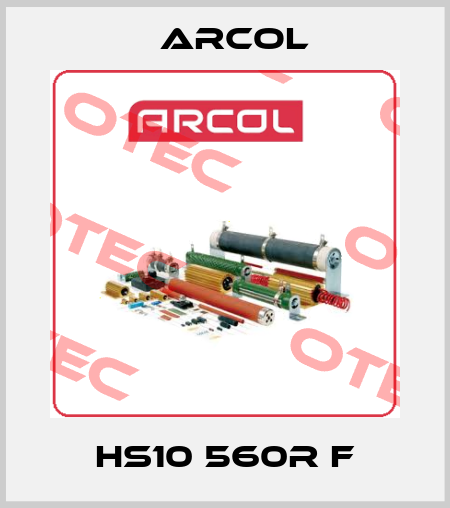 HS10 560R F Arcol