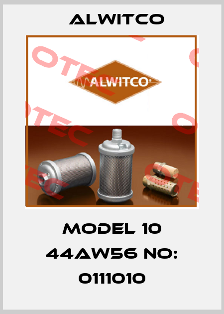 MODEL 10 44AW56 NO: 0111010 Alwitco