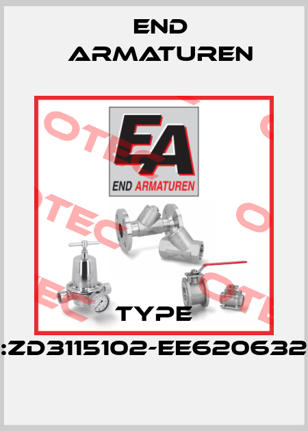 TYPE :ZD3115102-EE620632 End Armaturen