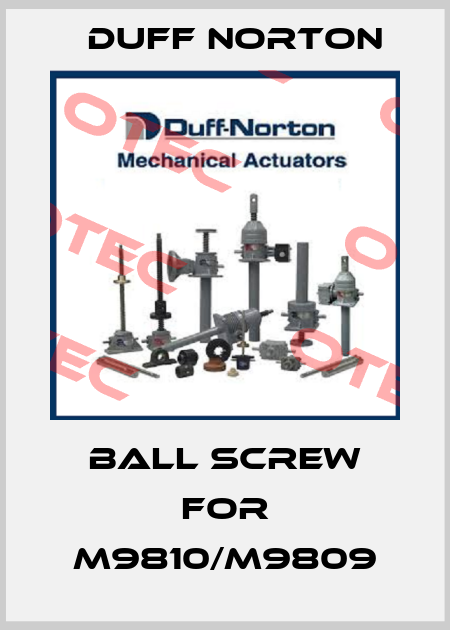 Ball screw for M9810/M9809 Duff Norton