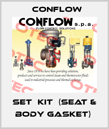 SET  KIT  (SEAT & BODY GASKET)  CONFLOW