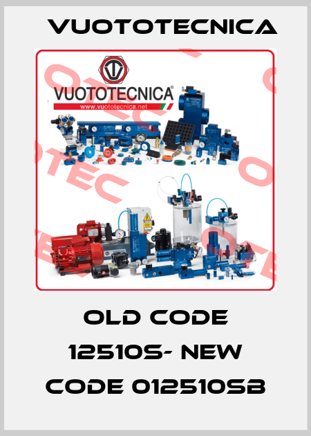 old code 12510S- new code 012510SB Vuototecnica