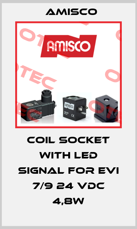 COIL SOCKET WITH LED SIGNAL FOR EVI 7/9 24 VDC 4,8W Amisco
