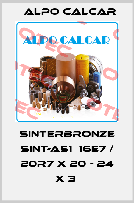 SINTERBRONZE SINT-A51  16E7 / 20R7 X 20 - 24 X 3  Alpo Calcar