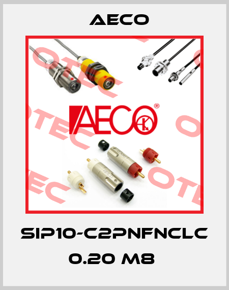 SIP10-C2PNFNCLC 0.20 M8  Aeco