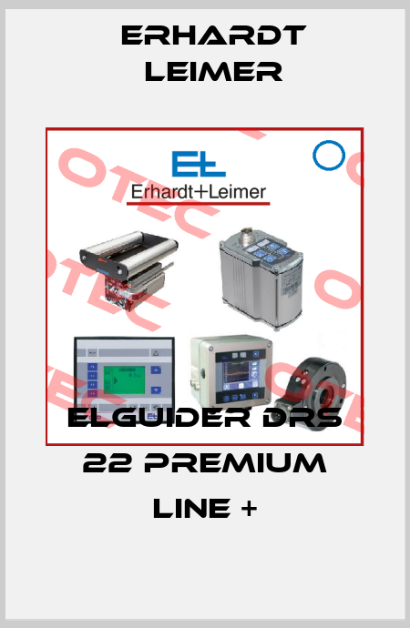 ELGUIDER DRS 22 Premium Line + Erhardt Leimer