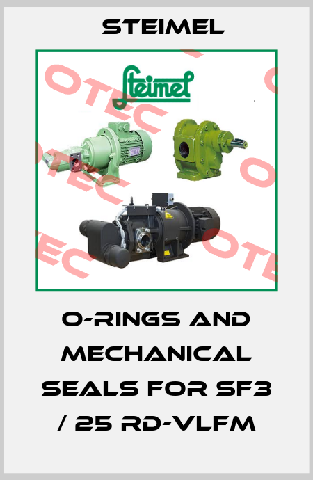 O-rings and mechanical seals for SF3 / 25 RD-VLFM Steimel