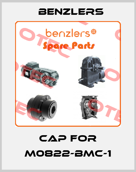 Cap for M0822-BMC-1 Benzlers