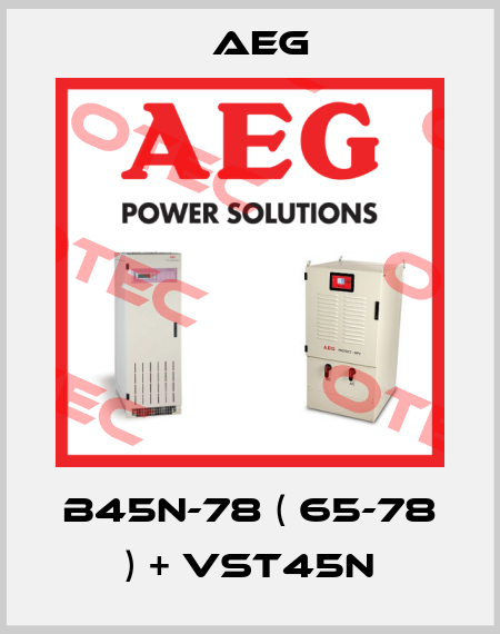 B45N-78 ( 65-78 ) + VST45N AEG