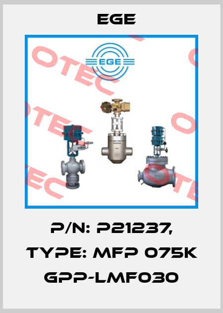 p/n: P21237, Type: MFP 075K GPP-LMF030 Ege