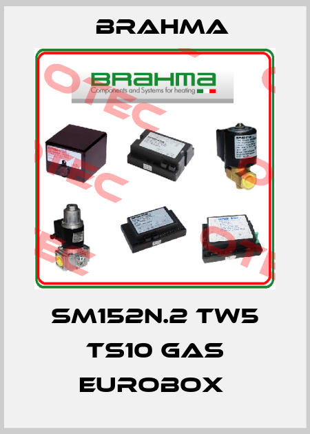 SM152N.2 TW5 TS10 GAS EUROBOX  Brahma