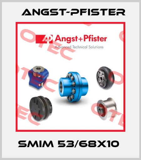 SMIM 53/68X10  Angst-Pfister