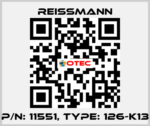 P/N: 11551, Type: 126-K13 Reissmann