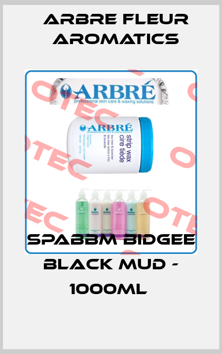 SPABBM BIDGEE BLACK MUD - 1000ML  Arbre Fleur Aromatics