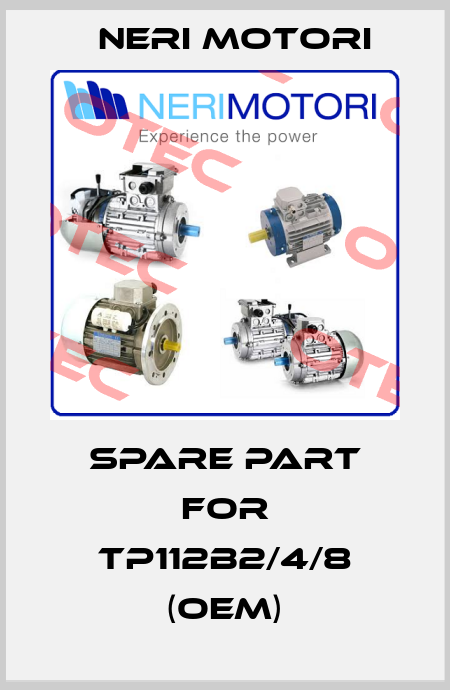 spare part for TP112B2/4/8 (OEM) Neri Motori