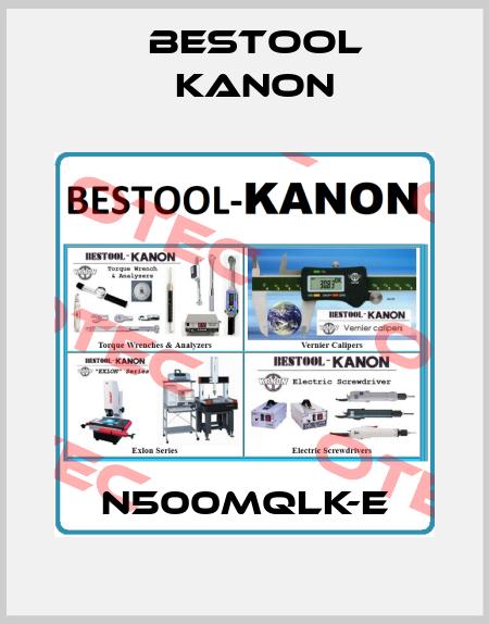 N500MQLK-E Bestool Kanon
